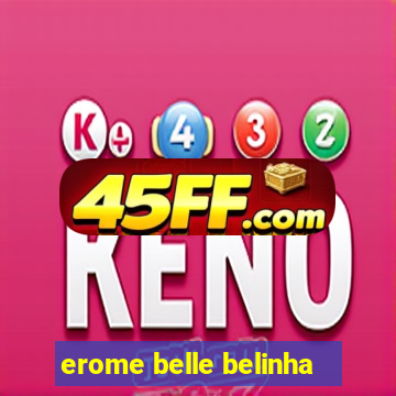 erome belle belinha